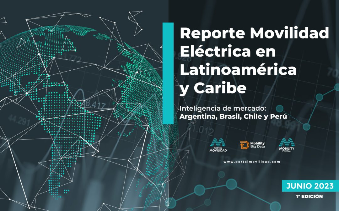 Descarga online: Portal Movilidad publica reporte sobre movilidad eléctrica en Argentina, Brasil, Chile y Perú